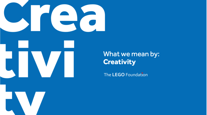 A blue background with the word 'Creativity' written vertically in large white letters on the left. On the right, smaller white text reads 'What we mean by: Creativity' and below that, 'The LEGO Foundation'